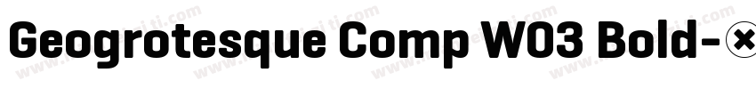 Geogrotesque Comp W03 Bold字体转换